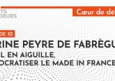 [Podcast] Karine Peyre de Fabrègues : de fil en aiguille, démocratiser le Made in France