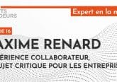 [Podcast] Maxime Renard : L’expérience collaborateur, un sujet critique pour les entreprises