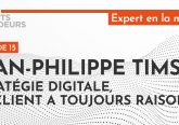 [Podcast] Jean-Philippe Timsit : Stratégie digitale, le client a toujours raison !